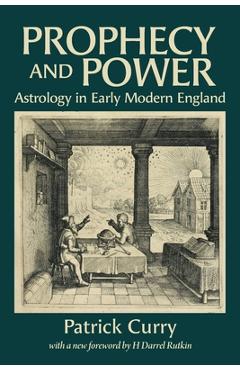 Coperta cărții 'Prophecy and Power: Astrology in Early Modern England - Patrick Curry'