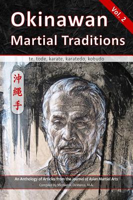 Okinawan Martial Traditions Vol. 2: Te, Tode, Karate, Karatedo, Kobudo - Jim Silvan