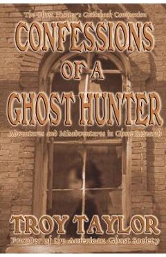 Coperta cărții 'Confessions of a Ghost Hunter - Troy Taylor'
