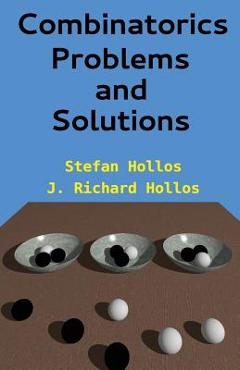 Coperta cărții 'Combinatorics Problems and Solutions - J. Richard Hollos'