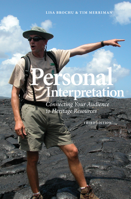 Personal Interpretation: Connecting Your Audience to Heritage Resources - Tim Merriman
