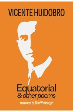 Coperta cărții 'Equatorial and other poems - Vicente Huidobro'