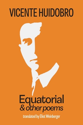 Coperta cărții 'Equatorial and other poems - Vicente Huidobro'