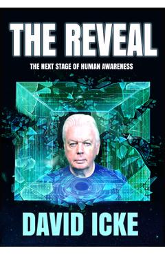 Poza produsului The Reveal: The Next Stage of Human Awareness - David Icke