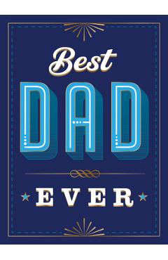 Coperta cărții 'Best Dad Ever: The Perfect Thank You Gift for Your Incredible Dad - Summersdale Publishers'