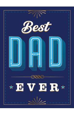 Best Dad Ever: The Perfect Thank You Gift for Your Incredible Dad - Summersdale Publishers