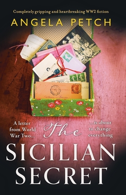 The Sicilian Secret: Completely gripping and heartbreaking WW2 fiction - Angela Petch