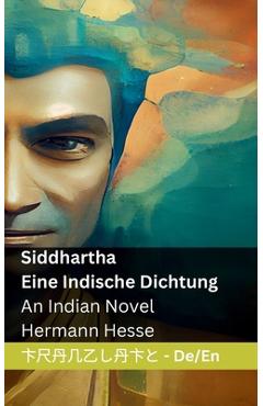 Poza produsului Siddhartha - Eine Indische Dichtung / An Indian Novel: Tranzlaty Deutsch English - Hermann Hesse