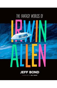 The Fantasy Worlds of Irwin Allen - Jeff Bond
