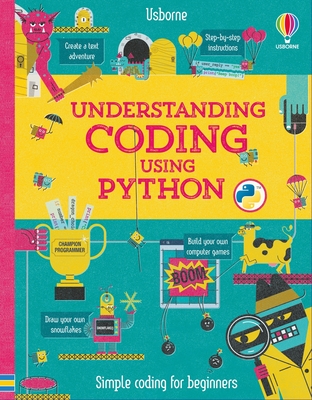 Coperta cărții 'Understanding Coding Using Python - Louie Stowell'
