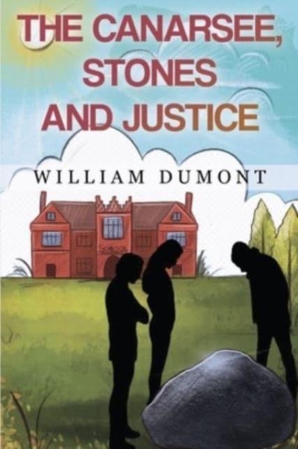 The Canarsee, Stones and Justice - William Dumont