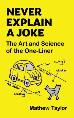 Never Explain a Joke - Mathew Taylor