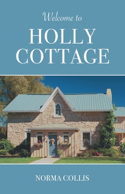 Welcome to Holly Cottage - Norma Collis