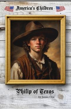 Philip of Texas - James Otis