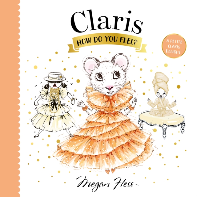 Claris, How Do You Feel?: A Petite Claris Delight - Megan Hess