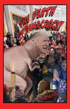 Coperta cărții 'The Death of Democracy! - David Hedges'