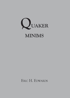 Quaker Minims - Eric Hill Edwards