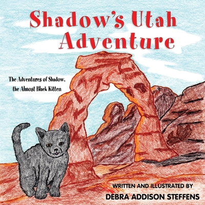 Shadow's Utah Adventure - Debra Steffens