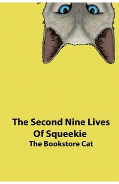 Coperta cărții 'The Second Nine Lives of Squeekie the Bookstore Cat - Squeekie The Bookstore Cat'