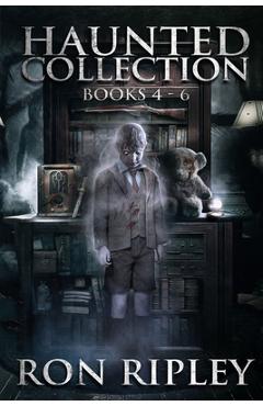 Coperta cărții 'Haunted Collection Series: Books 4 - 6: Supernatural Horror with Scary Ghosts & Haunted Houses - Scare Street'