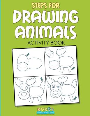 Steps for Drawing Animals Activity Book - Bobo's Children Activity Books