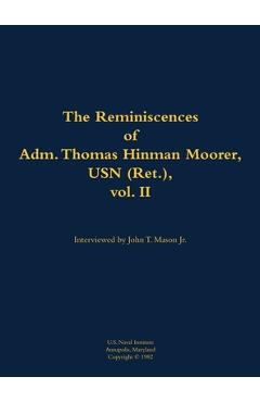 Coperta cărții 'Reminiscences of Adm. Thomas Hinman Moorer, USN (Ret.), vol. 2 - Thomas H. Moorer'