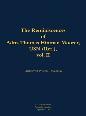 Coperta cărții 'Reminiscences of Adm. Thomas Hinman Moorer, USN (Ret.), vol. 2 - Thomas H. Moorer'