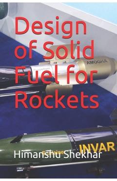 Poza produsului Design of Solid Fuel for Rockets - Himanshu Shekhar