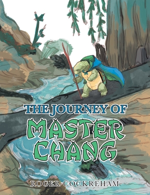 The Journey of Master Chang - Roger Cockreham