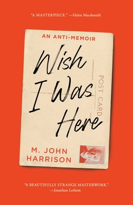 Wish I Was Here - M. John Harrison