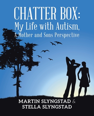 Coperta cărții 'Chatter Box: My Life with Autism, A Mother and Sons Perspective - Martin Slyngstad'