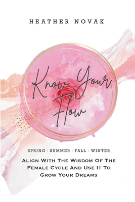 Know Your Flow - Heather Novak