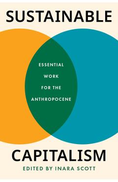Poza produsului Sustainable Capitalism: Essential Work for the Anthropocene - Inara Scott