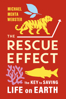 The Rescue Effect: The Key to Saving Life on Earth - Michael Mehta Webster