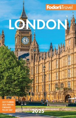 Fodor's London 2025 - Fodor's Travel Guides