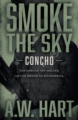 Smoke the Sky: A Contemporary Western Novel - A. W. Hart