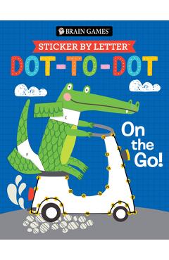 Coperta cărții 'Brain Games - Sticker by Letter - Dot-To-Dot: On the Go! - Publications International Ltd'