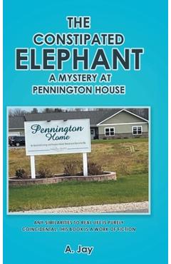 Poza produsului The Constipated Elephant: A Mystery at Pennington House - A. Jay