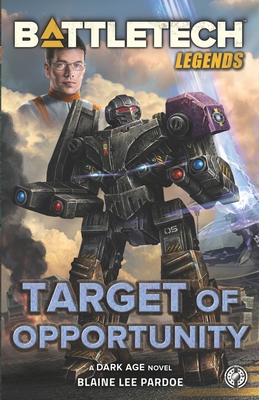 BattleTech Legends: Target of Opportunity - Blaine Lee Pardoe