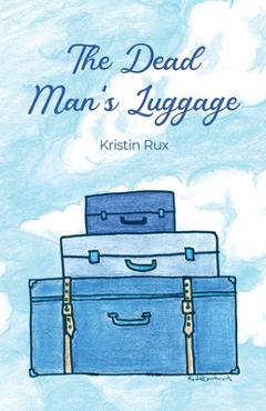 Poza produsului The Dead Man's Luggage - Kristin Rux