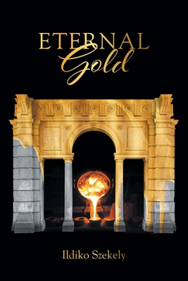 Eternal Gold - Ildiko Szekely