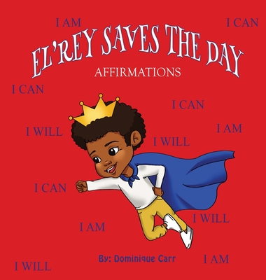 El'rey Saves The Day: Affirmations - Dominique Carr