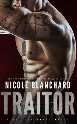 Traitor: A Last to Leave Novel - Nicole Blanchard