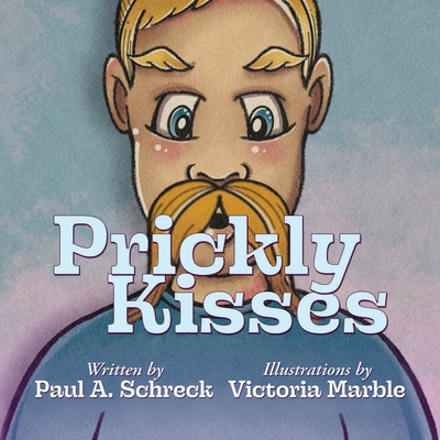 Prickly Kisses - Paul A. Schreck