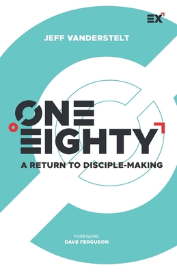 One Eighty: A Return to Disciple-Making - Dave Ferguson