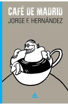 Coperta cărții 'Café de Madrid - Jorge F. Hernández'