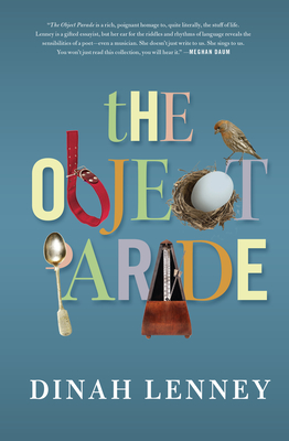 The Object Parade: Essays - Dinah Lenney