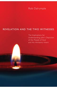 Coperta cărții 'Revelation and the Two Witnesses - Rob Dalrymple'