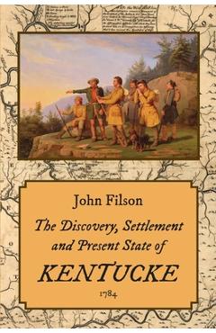 Poza produsului The Discovery, Settlement and Present State of Kentucke (1784) - John Filson