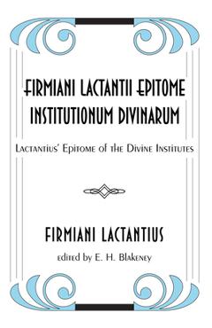 Coperta cărții 'Firmiani Lactantii Epitome Institutionum Divinarum - Firmiani Lactantius'
